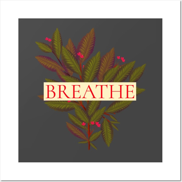 Breathe Wall Art by Precious Elements